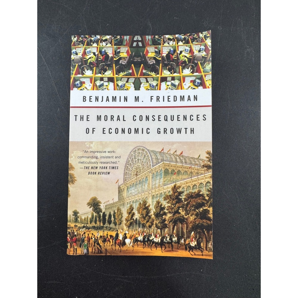 The Moral Consequences of Economic Growth Benjamin M Friedman Vintage Paperback